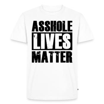 Asshole Lives Matter Funny Adult Humor - Men's Premium Organic T-Shirt - white - Front - Nico (187cm)