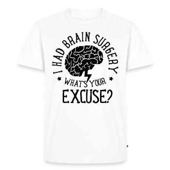 I had brain surgery - What's your excuse - Men's Premium Organic T-Shirt - white - Front - Nico (187cm)