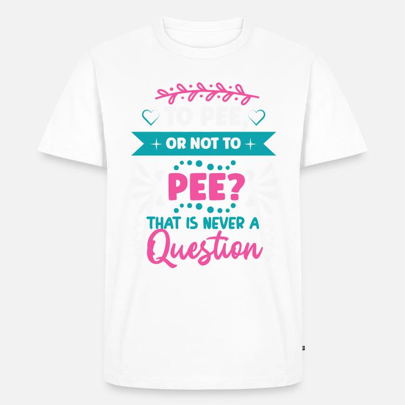Pinkeln oder nicht PINKELN? - Männer Premium Bio T-Shirt - Weiß