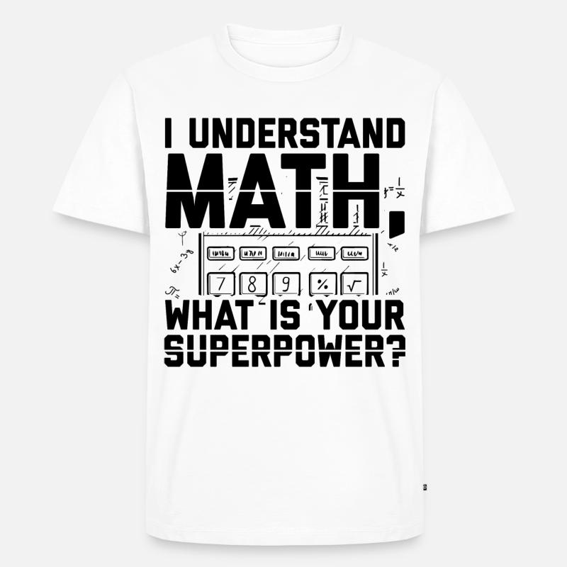 Mathematiker | Mathe Lehrer Studenten Geschenkidee - Männer Premium Bio T-Shirt - Weiß