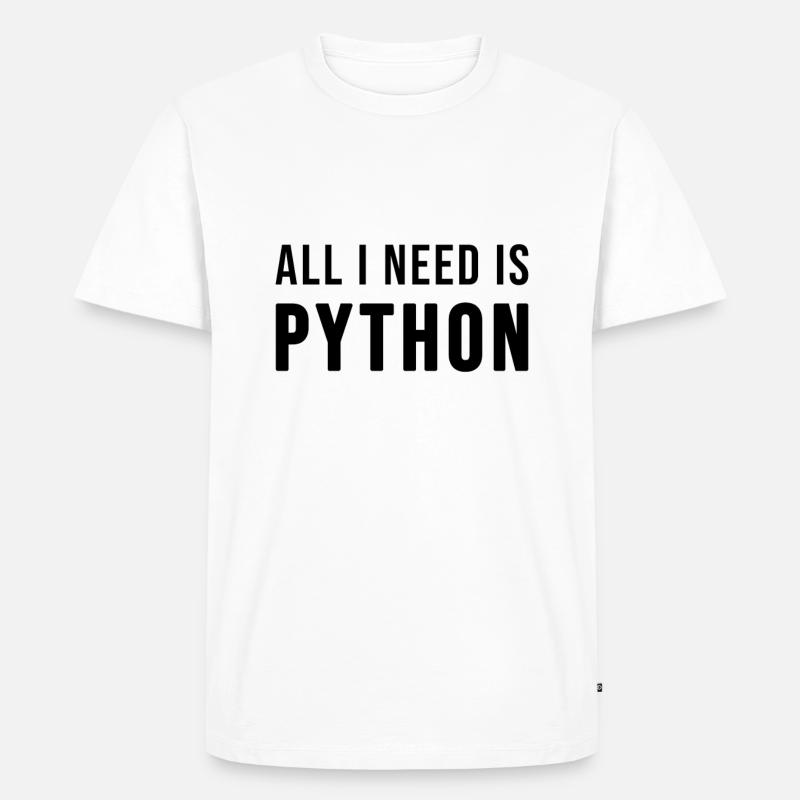 All I need is Python - T-shirt Premium bio Homme - blanc