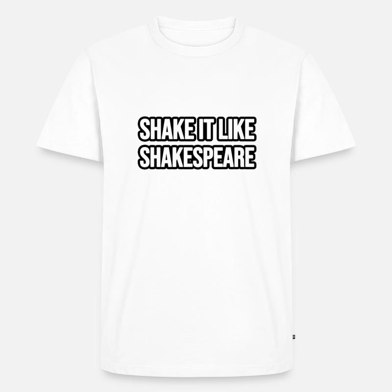 Shake it like Shakespeare - Männer Premium Bio T-Shirt - Weiß
