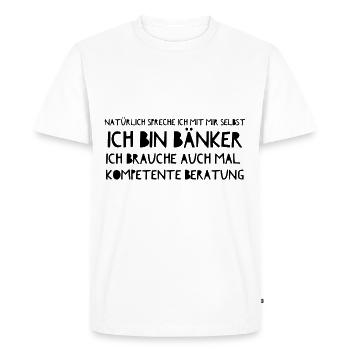 Selbstgespräch Bänker lustige Geschenkidee Banker - Männer Premium Bio T-Shirt - Weiß - Vorne - Nico (187cm)