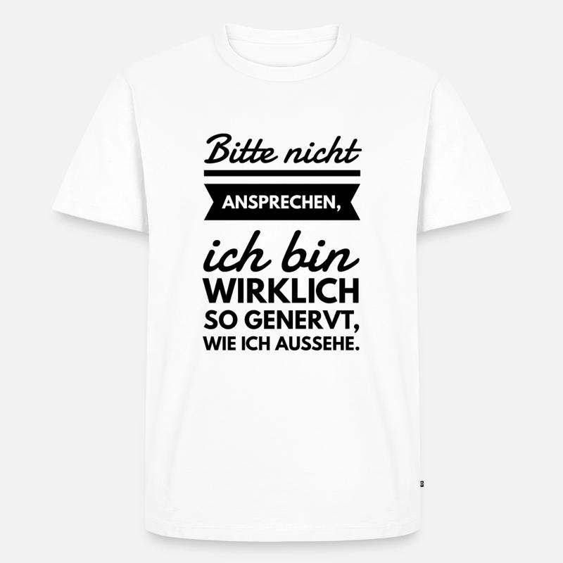 Bitte nicht ansprechen Spruch Tshirt - Männer Premium Bio T-Shirt - Weiß