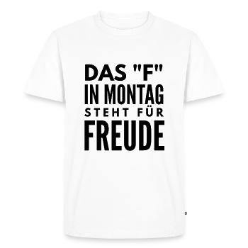 F in Montag steht für Freude Spruch Tshirt Lustig - Männer Premium Bio T-Shirt - Weiß - Vorne - Nico (187cm)