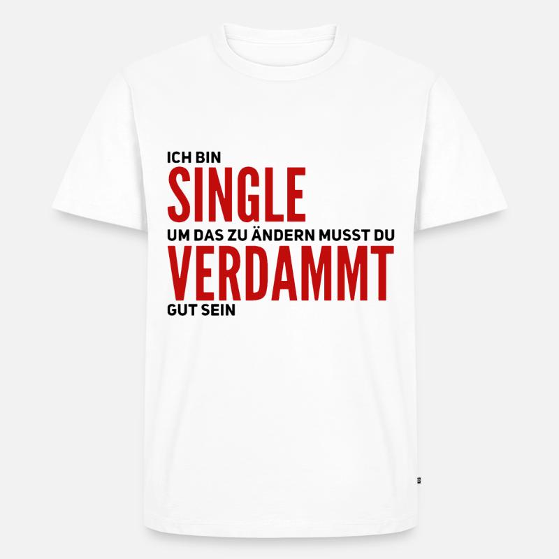 Ich bin Single - Männer Premium Bio T-Shirt - Weiß