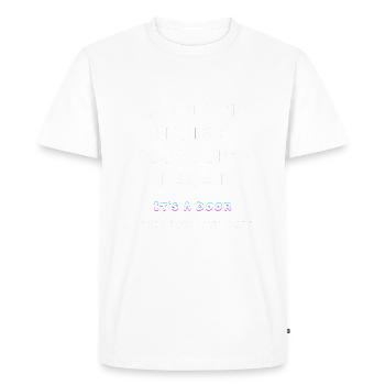 When life shuts a DOOR, Open it again It's a door - Men's Premium Organic T-Shirt - white - Front - Nico (187cm)
