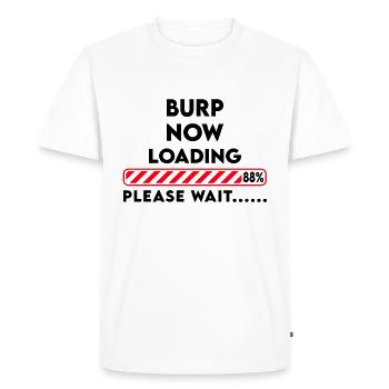 Burp now loading... Please wait Funny saying - Men's Premium Organic T-Shirt - white - Front - Nico (187cm)