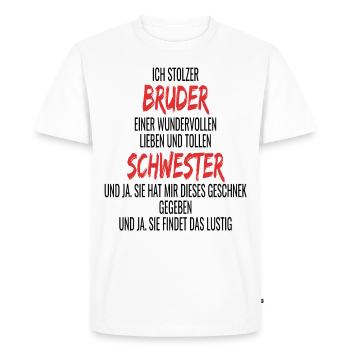 ich stolzer bruder wundervollen lieben schwester ! - Männer Premium Bio T-Shirt - Weiß - Vorne - Nico (187cm)