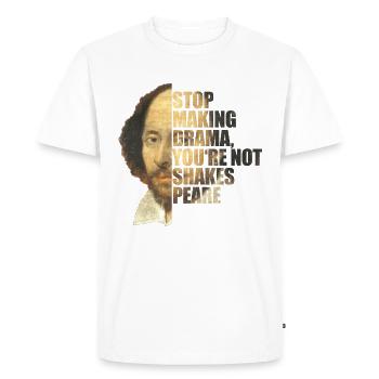 William Shakespeare Stop Making Drama You’re Détresse - T-shirt Premium bio Homme - blanc - Devant - Nico (187cm)