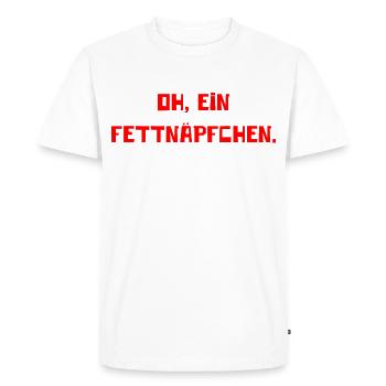 Oh Ein Fettnäpfchen. Warte Ich Nehme Anlauf! - Männer Premium Bio T-Shirt - Weiß - Vorne - Nico (187cm)