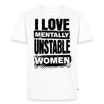 I Love Mentally Unstable Women Ironic Meme Grungy - Men's Premium Organic T-Shirt - white - Front - Nico (187cm)