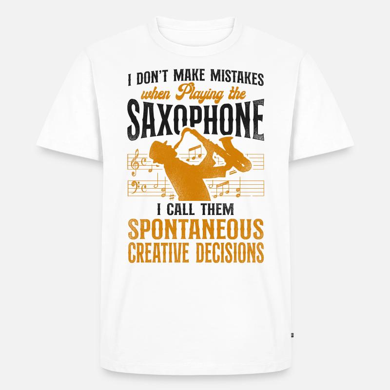 Saxophone I Don't Make Mistakes - Männer Premium Bio T-Shirt - Weiß