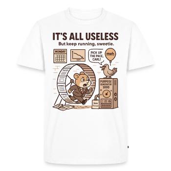 It's All Useless – Alles ist nutzlos Hamster - Men's Premium Organic T-Shirt - white - Front - Nico (187cm)