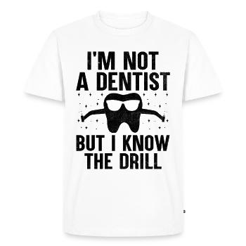 I'm Not A Dentist But I Know The Drill Dental Dent - Men's Premium Organic T-Shirt - white - Front - Nico (187cm)
