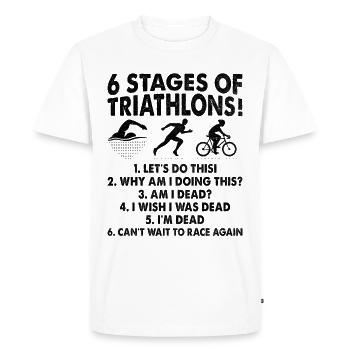 6 Stages Of Triathlons Triathlon Swim Bike Run Tri - Men's Premium Organic T-Shirt - white - Front - Nico (187cm)