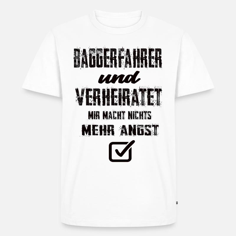 Baggerfahrer und Verheiratet - Männer Premium Bio T-Shirt - Weiß