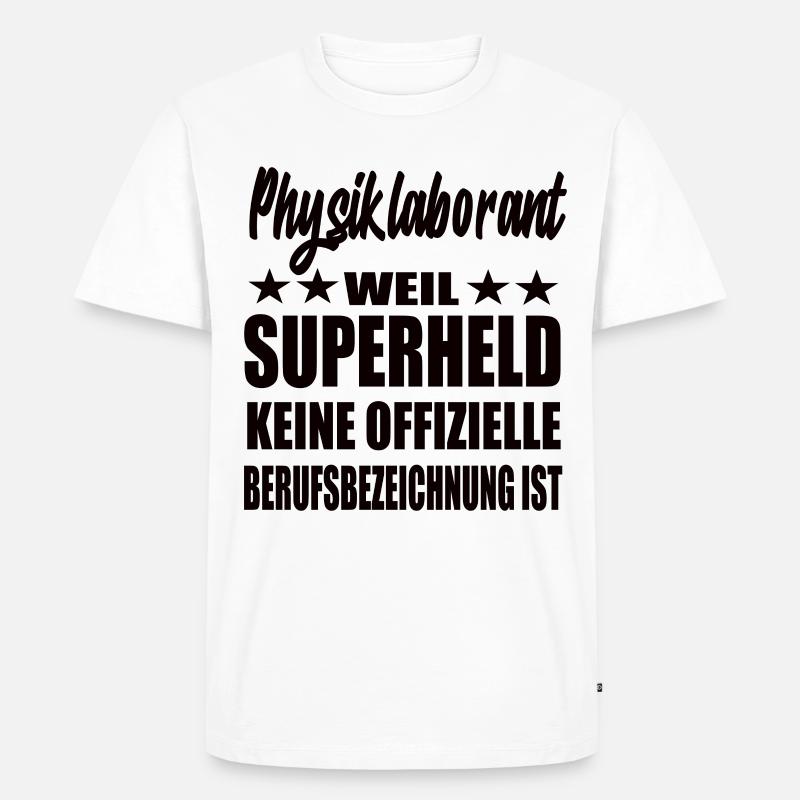 Physiklaborant Superheld Spruch - Männer Premium Bio T-Shirt - Weiß