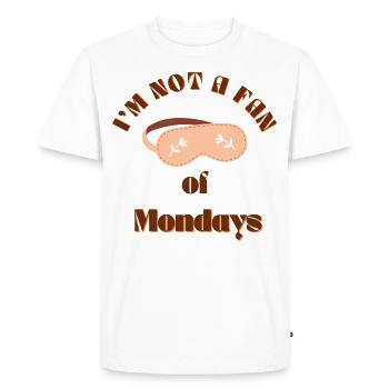I'm not a fan of Mondays funny saying montage - Men's Premium Organic T-Shirt - white - Front - Nico (187cm)