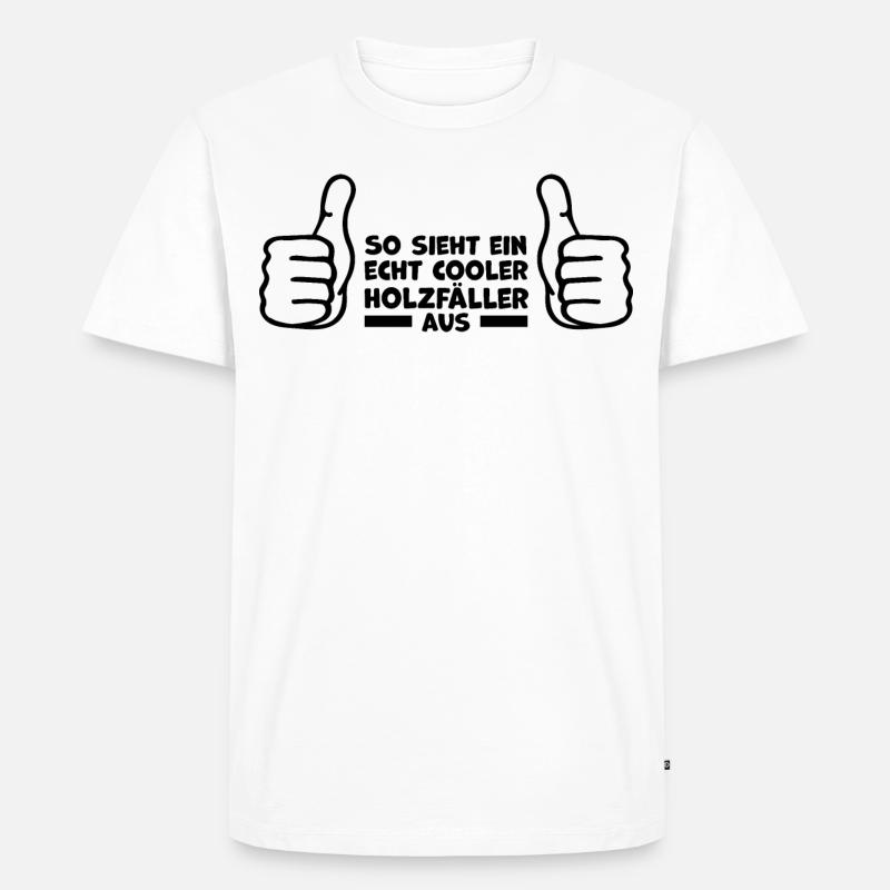 Holzfäller Statement Geschenkideen - Männer Premium Bio T-Shirt - Weiß