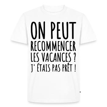 On peut recommencer les vacances humour cadeau - T-shirt Premium bio Homme - blanc - Devant - Nico (187cm)