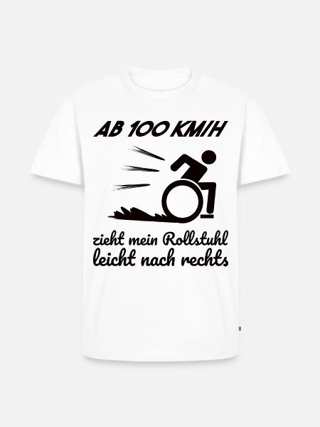 Rollstuhl Rollstuhlfahrer Spruch Geschenkidee - Männer Premium Bio T-Shirt - Weiß