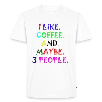I Like Coffee And Maybe 3 People - T-shirt Premium bio Homme - blanc - Devant - Nico (187cm)