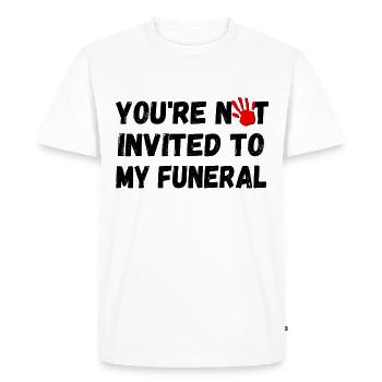 Vous n’êtes pas invité à mes funérailles - T-shirt Premium bio Homme - blanc - Devant - Nico (187cm)