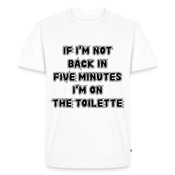 Si je ne reviens pas dans cinq minutes. Dicton - T-shirt Premium bio Homme - blanc - Devant - Nico (187cm)
