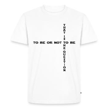 être ou ne pas être - être ou ne pas être 2 - T-shirt Premium bio Homme - blanc - Devant - Nico (187cm)