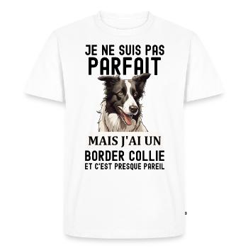 Pas parfait mais j ai un border collie 6 - T-shirt Premium bio Homme - blanc - Devant - Nico (187cm)