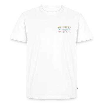 Be Cool, Be Kind, Be you. - Men's Premium Organic T-Shirt - white - Front - Nico (187cm)