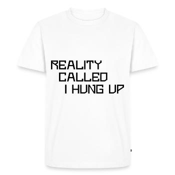 La réalité m’a appelé j’ai raccroché - T-shirt Premium bio Homme - blanc - Devant - Nico (187cm)