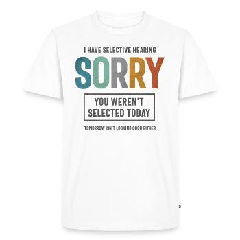 Selective Hearing - Funny Sarcastic - Men's Premium Organic T-Shirt - white - Front - Nico (187cm)
