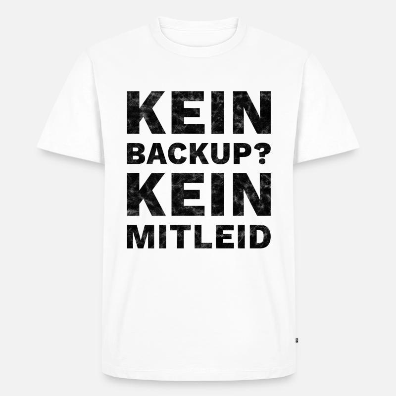 Programmierer Kein Backup Kein Mitleid - Männer Premium Bio T-Shirt - Weiß