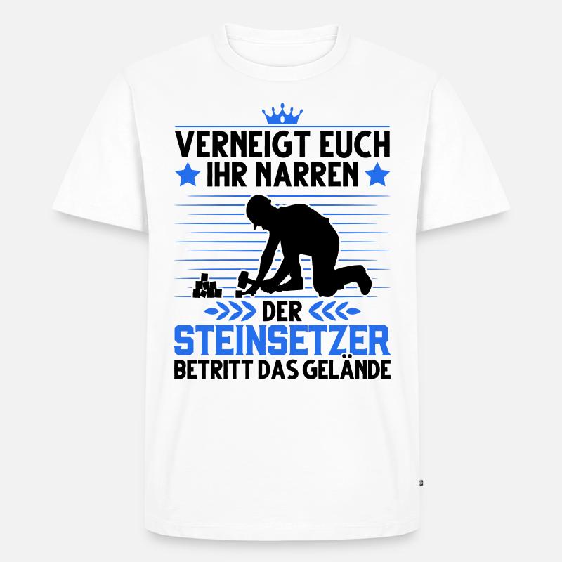 Pflasterer Spruch Steinsetzer Pflastersetzer - Männer Premium Bio T-Shirt - Weiß