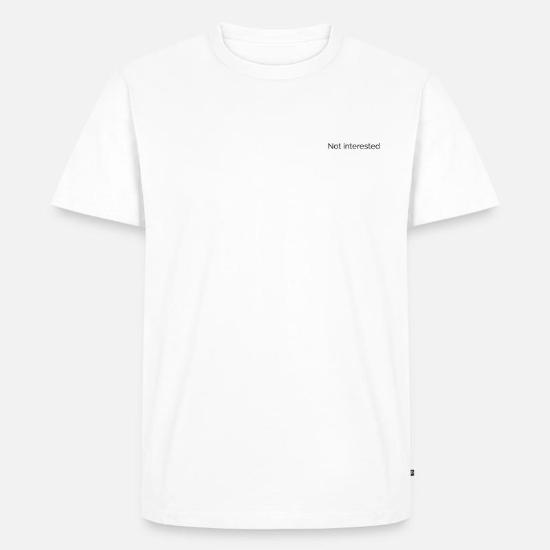 Not interested - Männer Premium Bio T-Shirt - Weiß