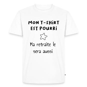 Ma retraite sera pourrie - T-shirt Premium bio Homme - blanc - Devant - Nico (187cm)