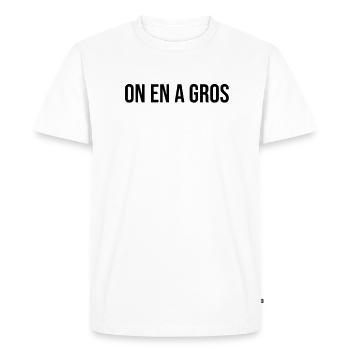 On en a gros !!! - T-shirt Premium bio Homme - blanc - Devant - Nico (187cm)