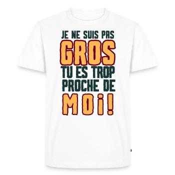 Je ne suis pas gros, tu es trop proche de moi ! - T-shirt Premium bio Homme - blanc - Devant - Nico (187cm)