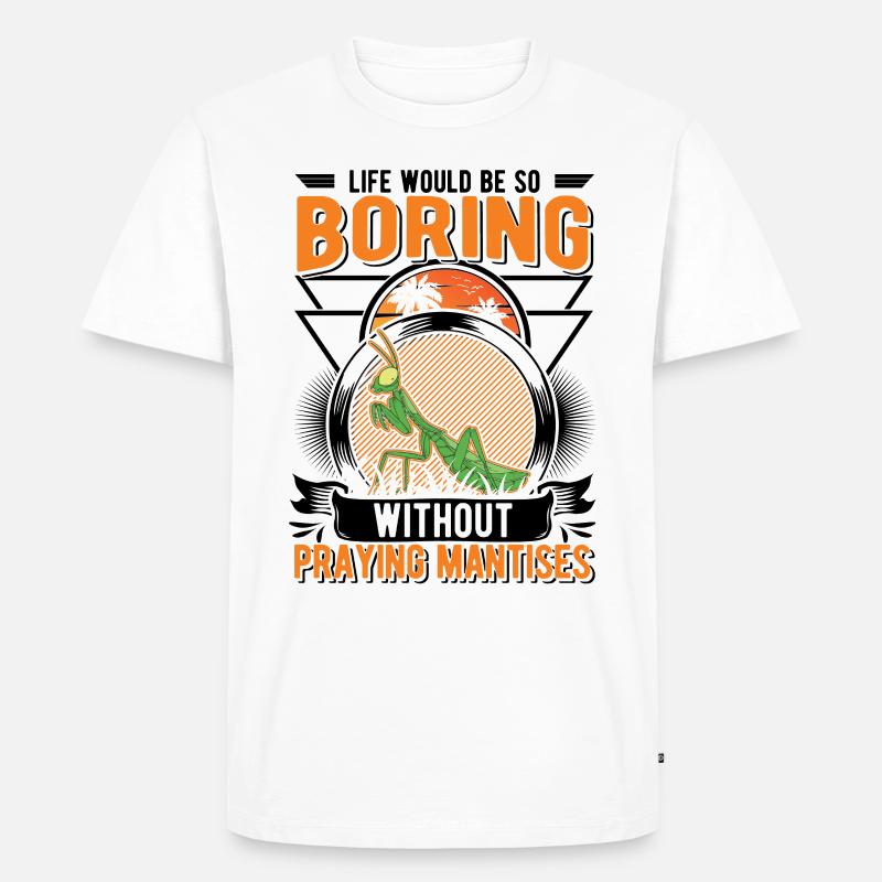Gottesanbeterin Geschenk Mantis Fangschrecke - Männer Premium Bio T-Shirt - Weiß
