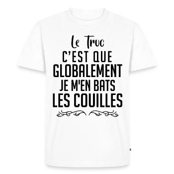 Le Truc C'est Que Je M'en Bats Les Couilles - T-shirt Premium bio Homme - blanc - Devant - Nico (187cm)