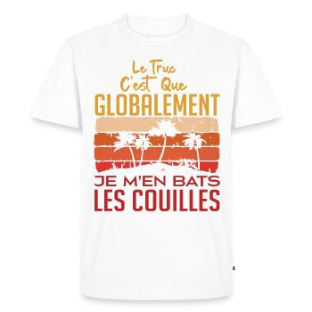 Le Truc C'est Que Je M'en Bats Les Couilles - T-shirt Premium bio Homme - blanc - Devant - Nico (187cm)