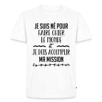 Je Suis Né Pour Faire Chier Le Monde - T-shirt Premium bio Homme - blanc - Devant - Nico (187cm)