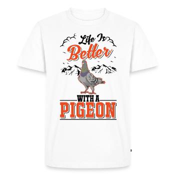 Life is better with a Pigeon Pigeon Pigeon Fancier - Men's Premium Organic T-Shirt - white - Front - Nico (187cm)