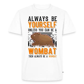 Soyez toujours vous-même à moins que vous ne puissiez être un Wombat - T-shirt Premium bio Homme - blanc - Devant - Nico (187cm)