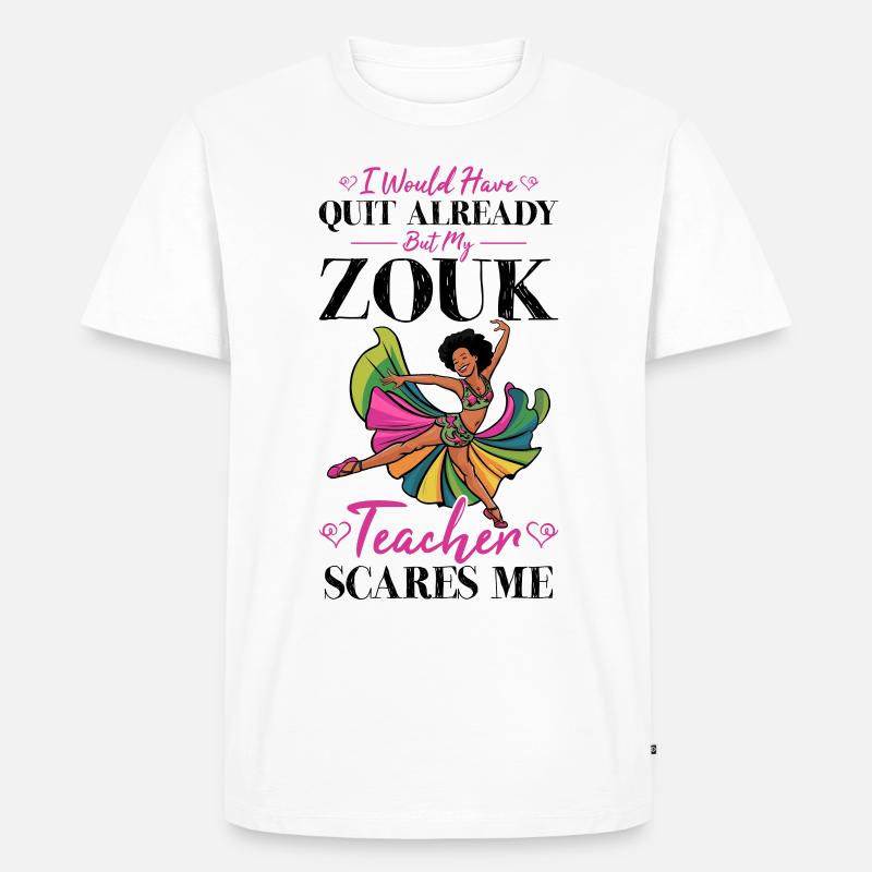 Witziger Zouk Tänzer Spruch - Männer Premium Bio T-Shirt - Weiß