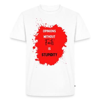 Opinions sans faits, c’est de la stupidité - T-shirt Premium bio Homme - blanc - Devant - Nico (187cm)