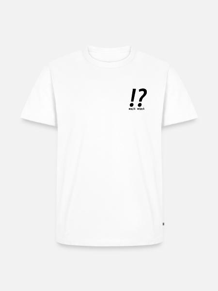 Wie? - Männer Premium Bio T-Shirt - Weiß