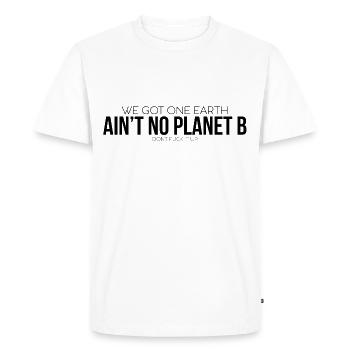 Ain't no planet B - Men's Premium Organic T-Shirt - white - Front - Nico (187cm)